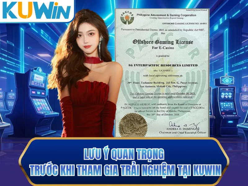 Lưu ý quan trọng trước khi tham gia trải nghiệm tại KUWIN. Lưu ý quan trọng trước khi tham gia trải nghiệm tại KUWIN.