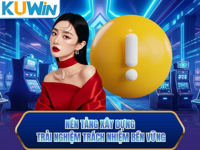 Nền tảng xây dựng trải nghiệm trách nhiệm bền vững